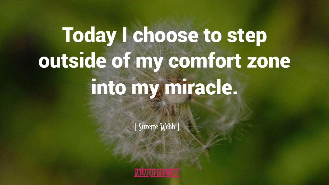 Suzette Webb Quotes: Today I choose to step