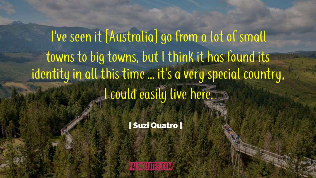 Suzi Quatro Quotes: I've seen it [Australia] go