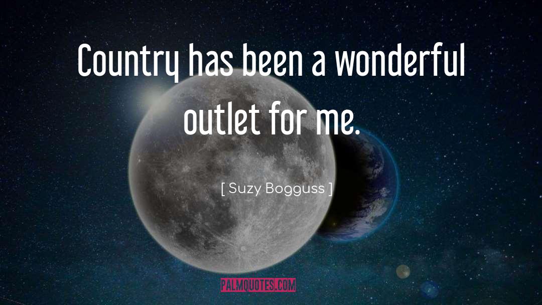 Suzy Bogguss Quotes: Country has been a wonderful