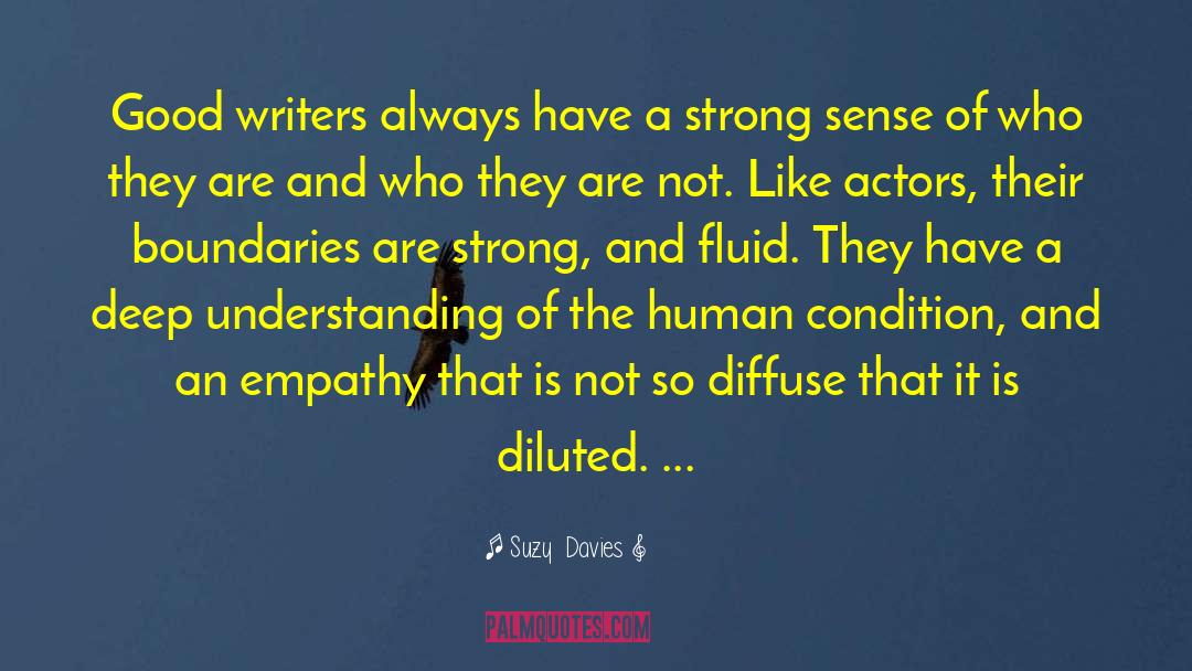 Suzy  Davies Quotes: Good writers always have a