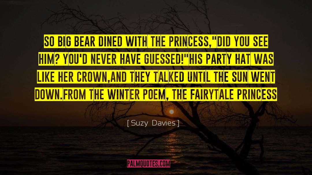 Suzy  Davies Quotes: So Big Bear dined with