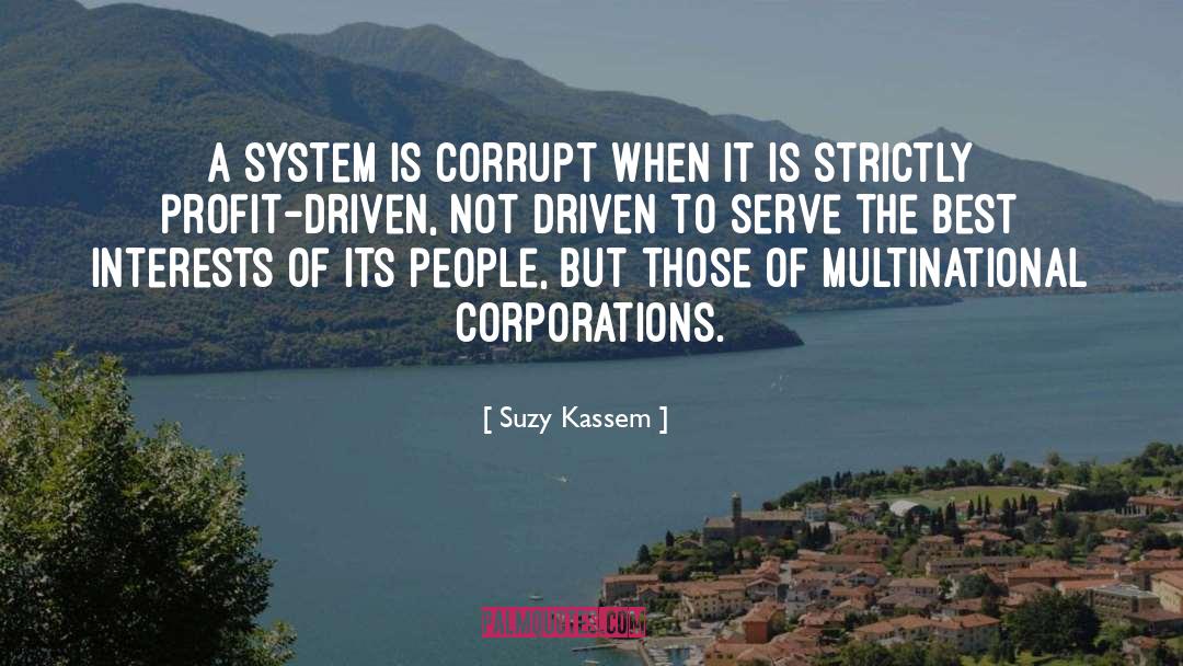 Suzy Kassem Quotes: A system is corrupt when