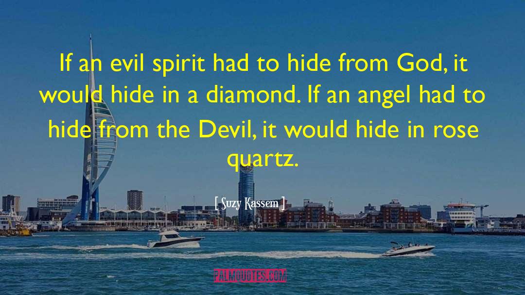 Suzy Kassem Quotes: If an evil spirit had