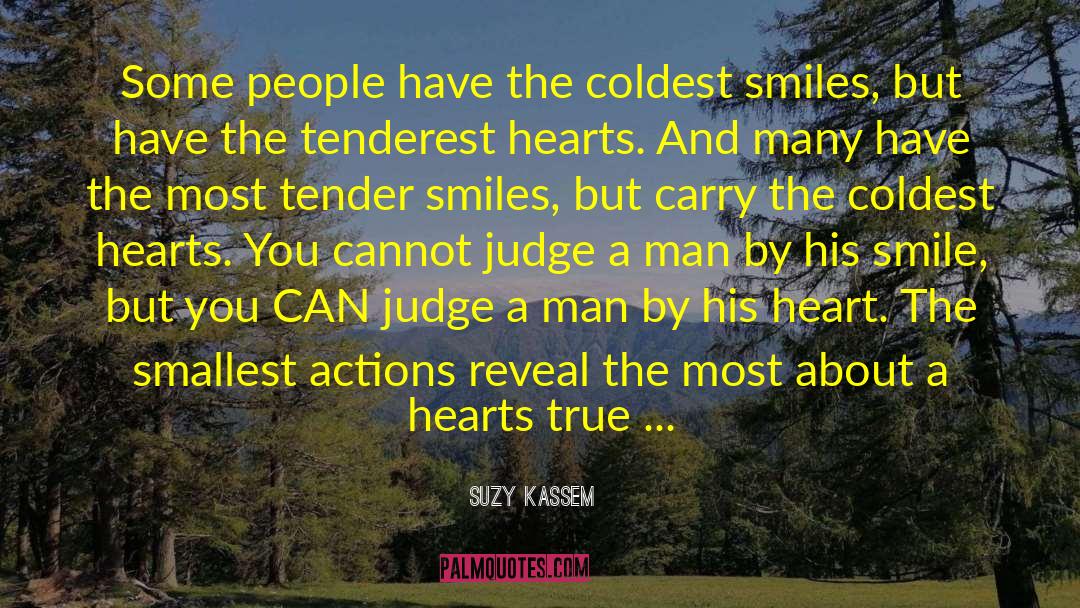 Suzy Kassem Quotes: Some people have the coldest