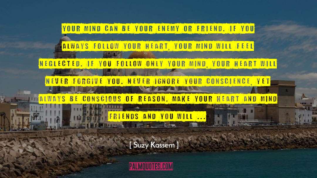Suzy Kassem Quotes: Your mind can be your