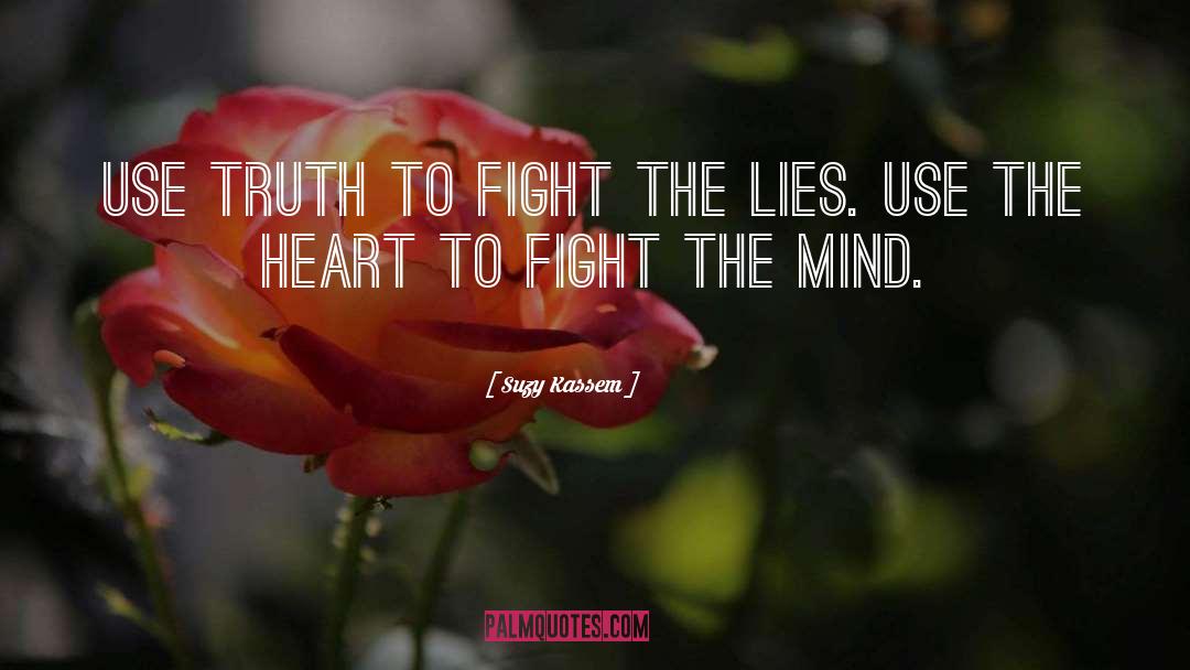 Suzy Kassem Quotes: Use truth to fight the