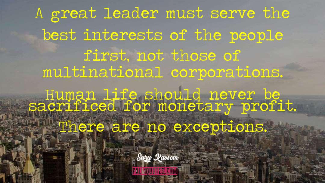 Suzy Kassem Quotes: A great leader must serve