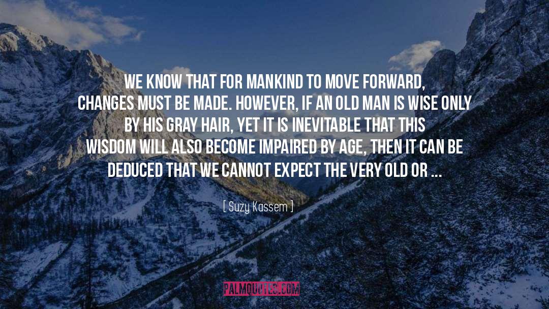 Suzy Kassem Quotes: We know that for mankind