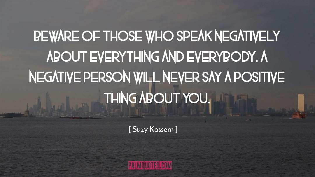 Suzy Kassem Quotes: Beware of those who speak