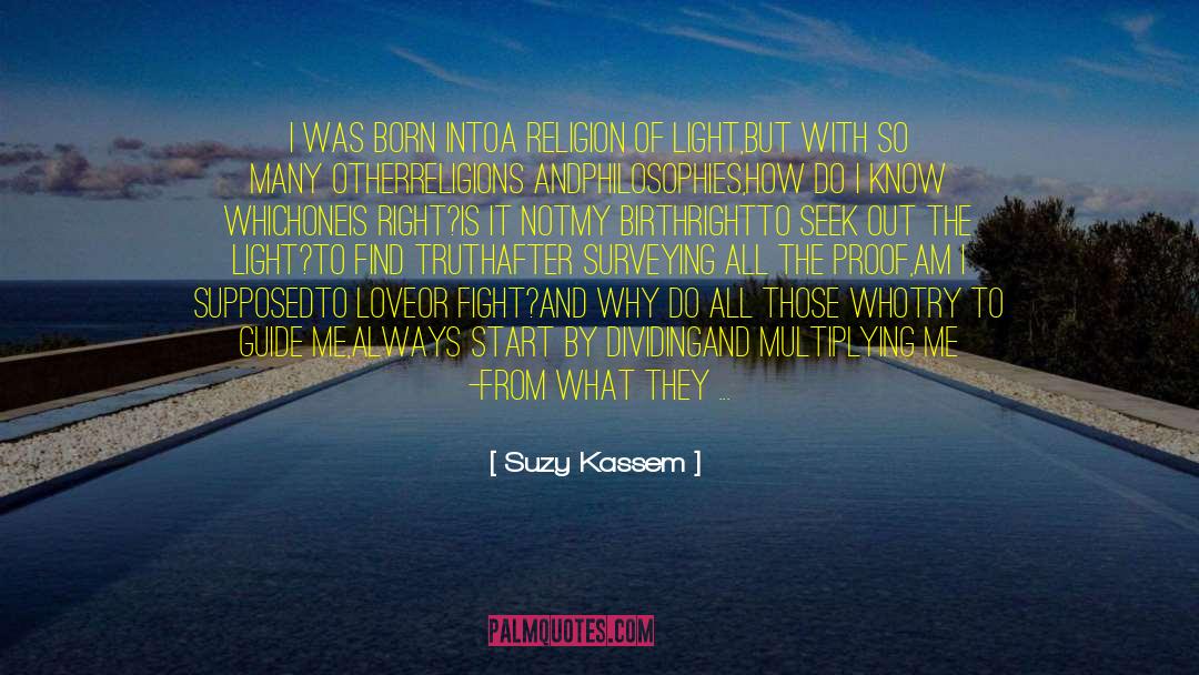 Suzy Kassem Quotes: I was born into<br />A