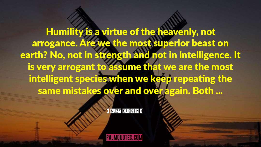 Suzy Kassem Quotes: Humility is a virtue of