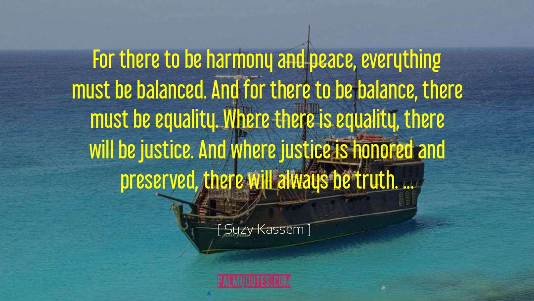 Suzy Kassem Quotes: For there to be harmony