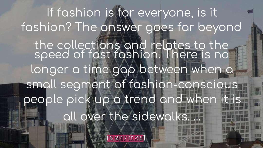 Suzy Menkes Quotes: If fashion is for everyone,
