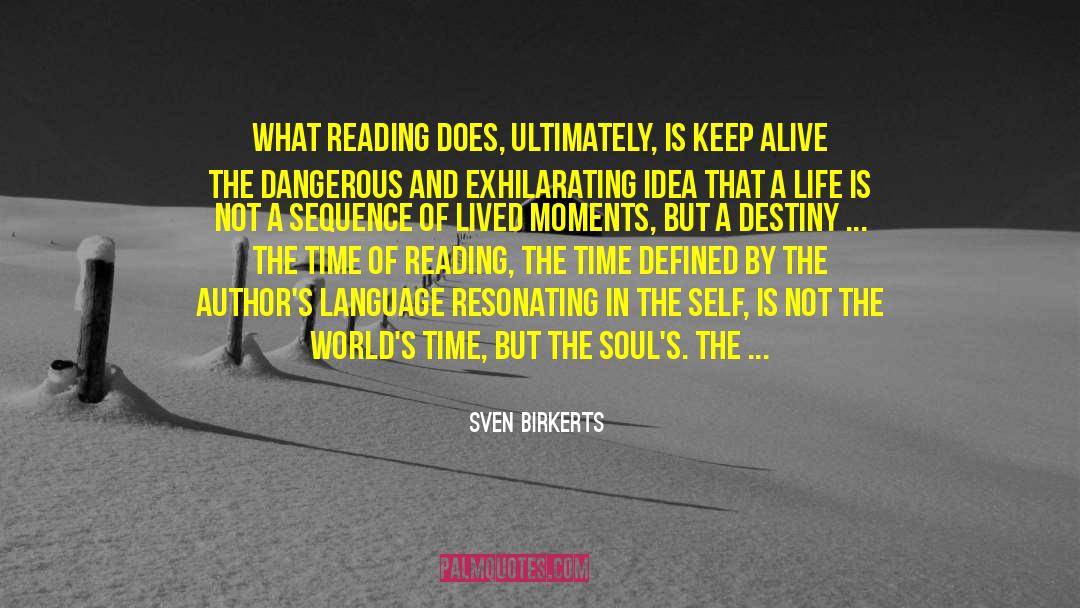Sven Birkerts Quotes: What reading does, ultimately, is