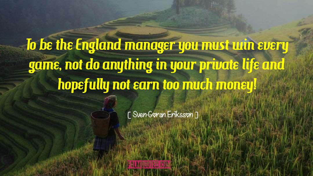Sven-Goran Eriksson Quotes: To be the England manager