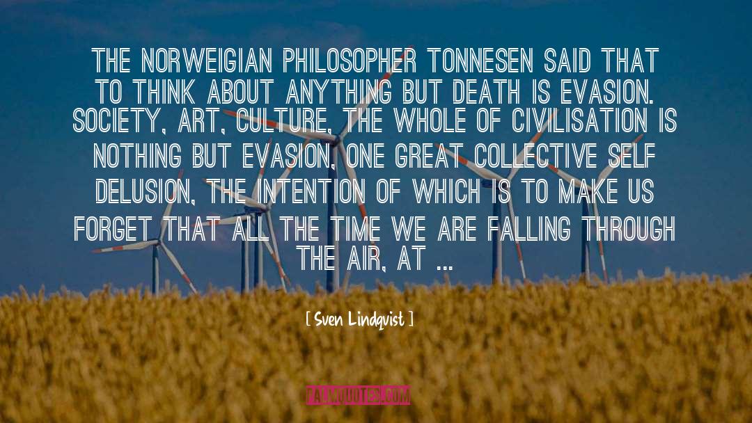 Sven Lindqvist Quotes: The Norweigian philosopher Tonnesen said