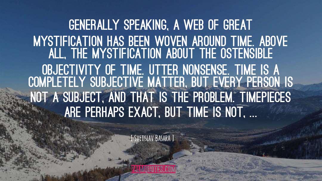 Svetislav Basara Quotes: Generally speaking, a web of