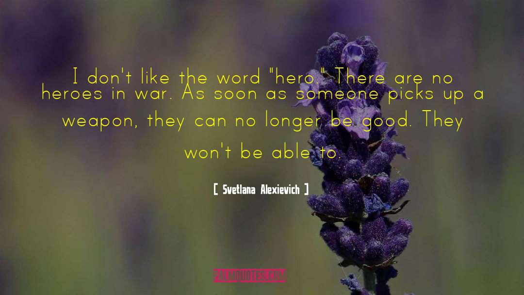 Svetlana Alexievich Quotes: I don't like the word