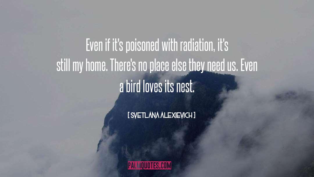Svetlana Alexievich Quotes: Even if it's poisoned with