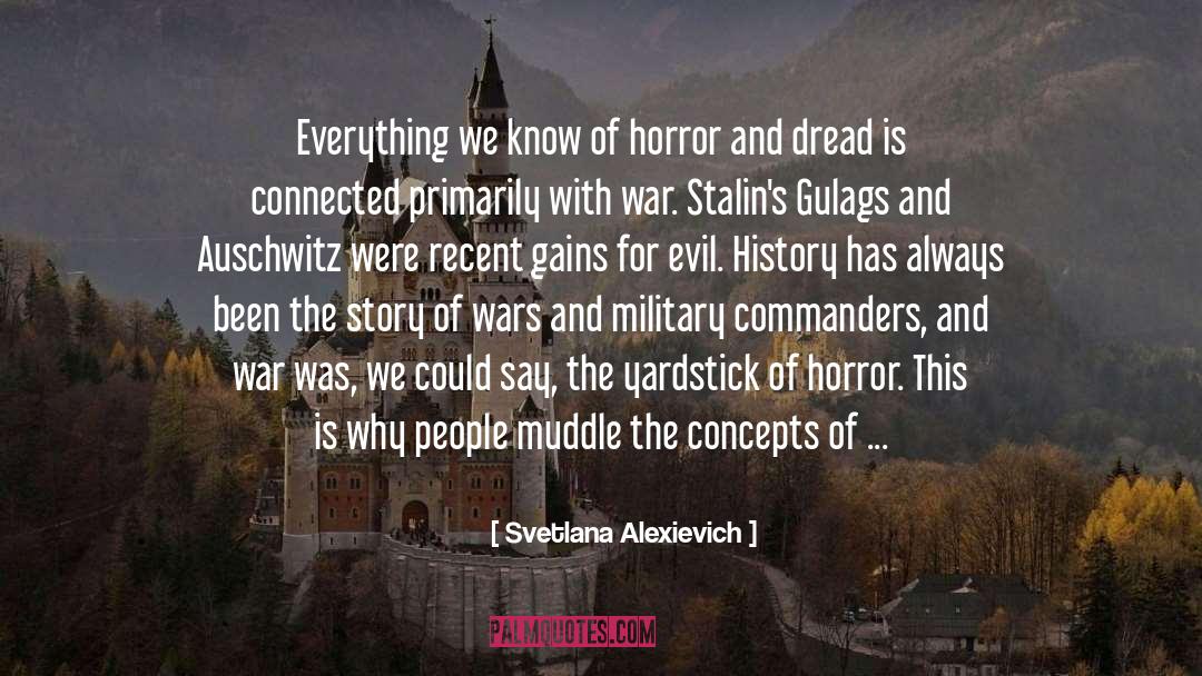 Svetlana Alexievich Quotes: Everything we know of horror