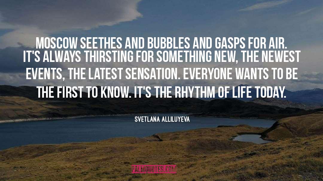 Svetlana Alliluyeva Quotes: Moscow seethes and bubbles and