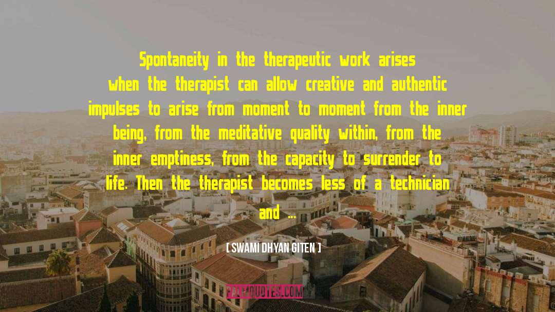 Swami Dhyan Giten Quotes: Spontaneity in the therapeutic work