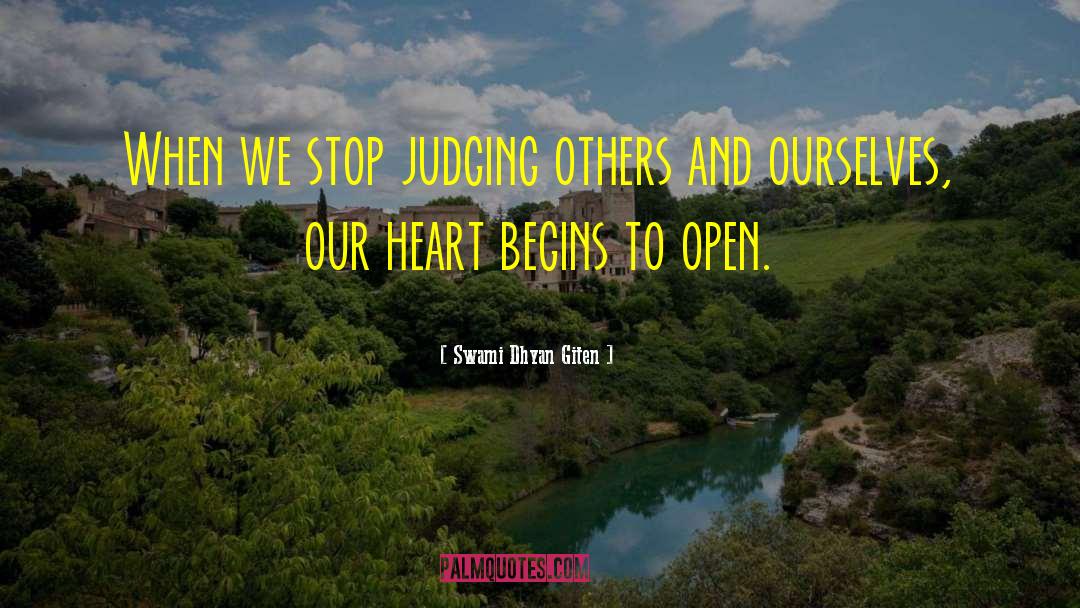 Swami Dhyan Giten Quotes: When we stop judging others