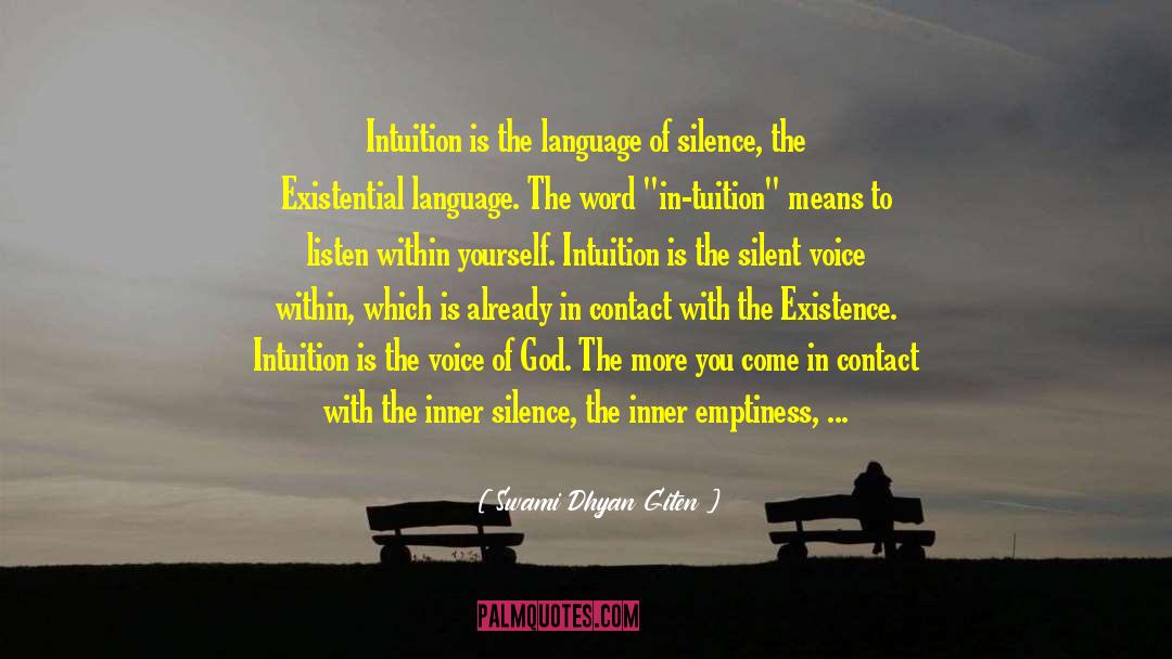 Swami Dhyan Giten Quotes: Intuition is the language of