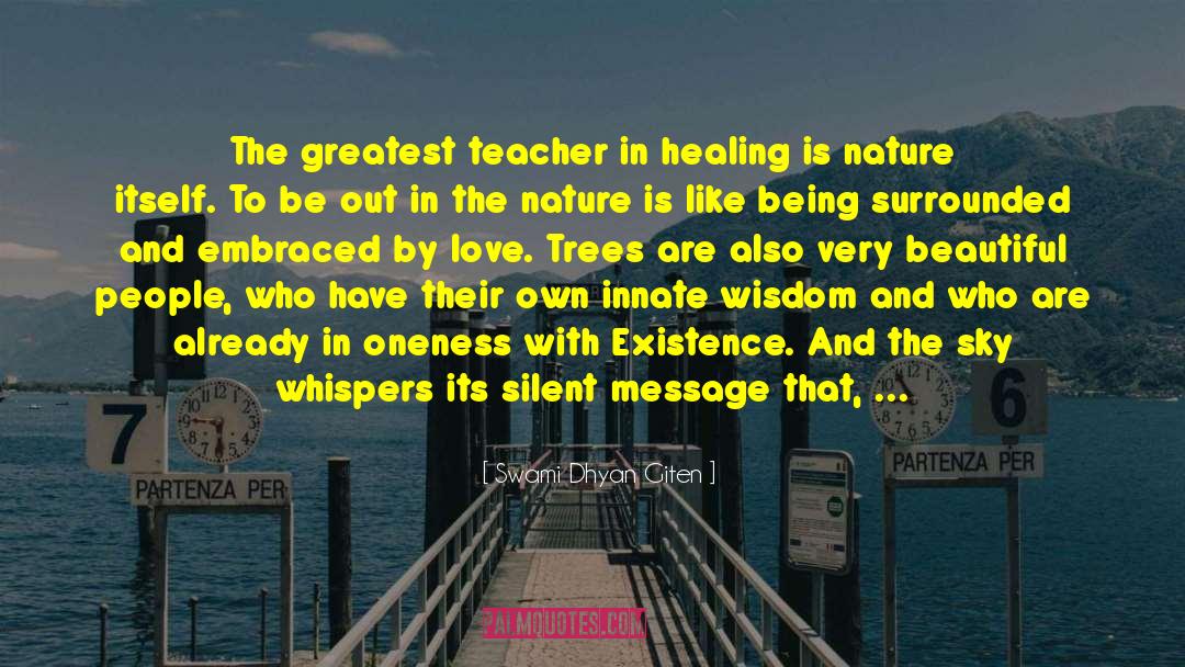 Swami Dhyan Giten Quotes: The greatest teacher in healing