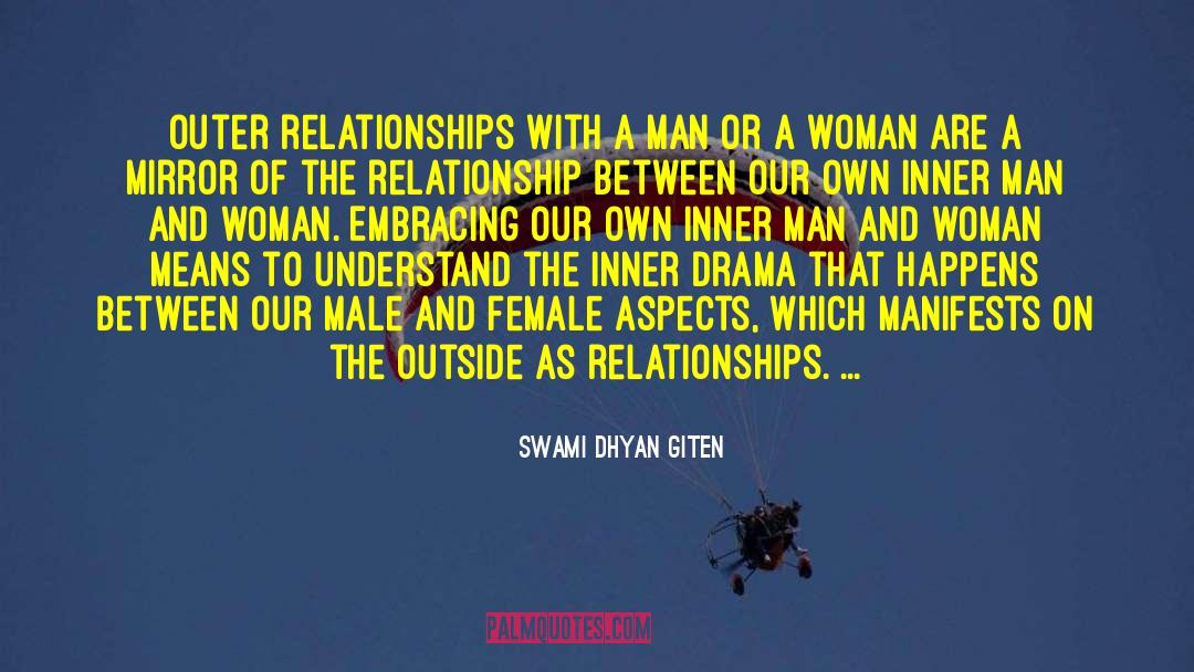 Swami Dhyan Giten Quotes: Outer relationships with a man