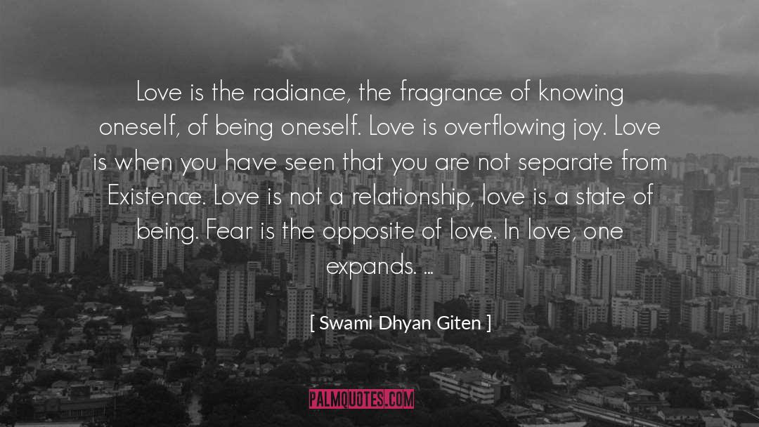 Swami Dhyan Giten Quotes: Love is the radiance, the