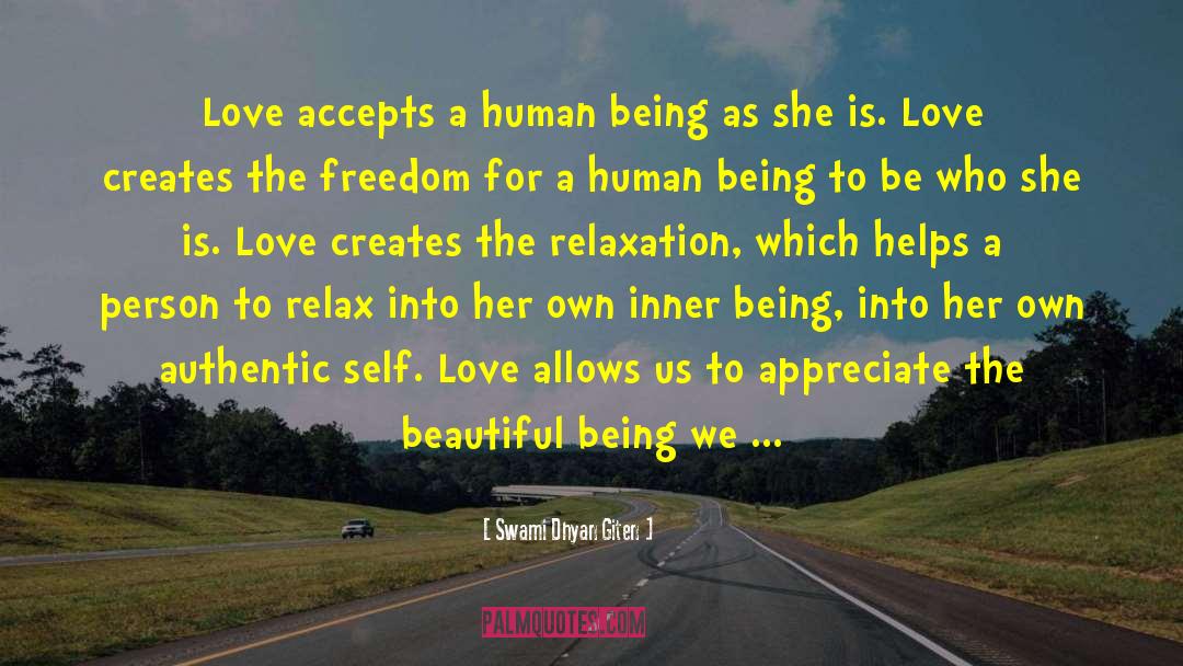 Swami Dhyan Giten Quotes: Love accepts a human being
