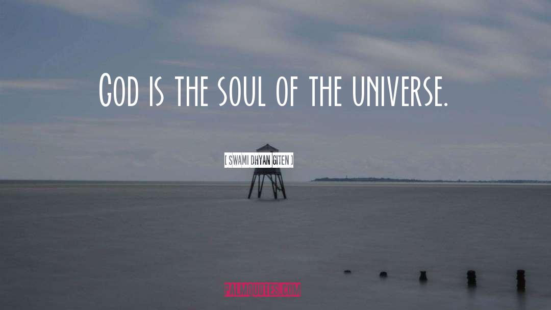 Swami Dhyan Giten Quotes: God is the soul of