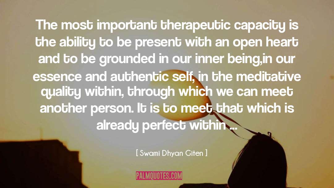 Swami Dhyan Giten Quotes: The most important therapeutic capacity