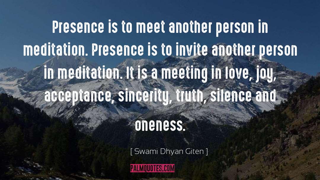 Swami Dhyan Giten Quotes: Presence is to meet another