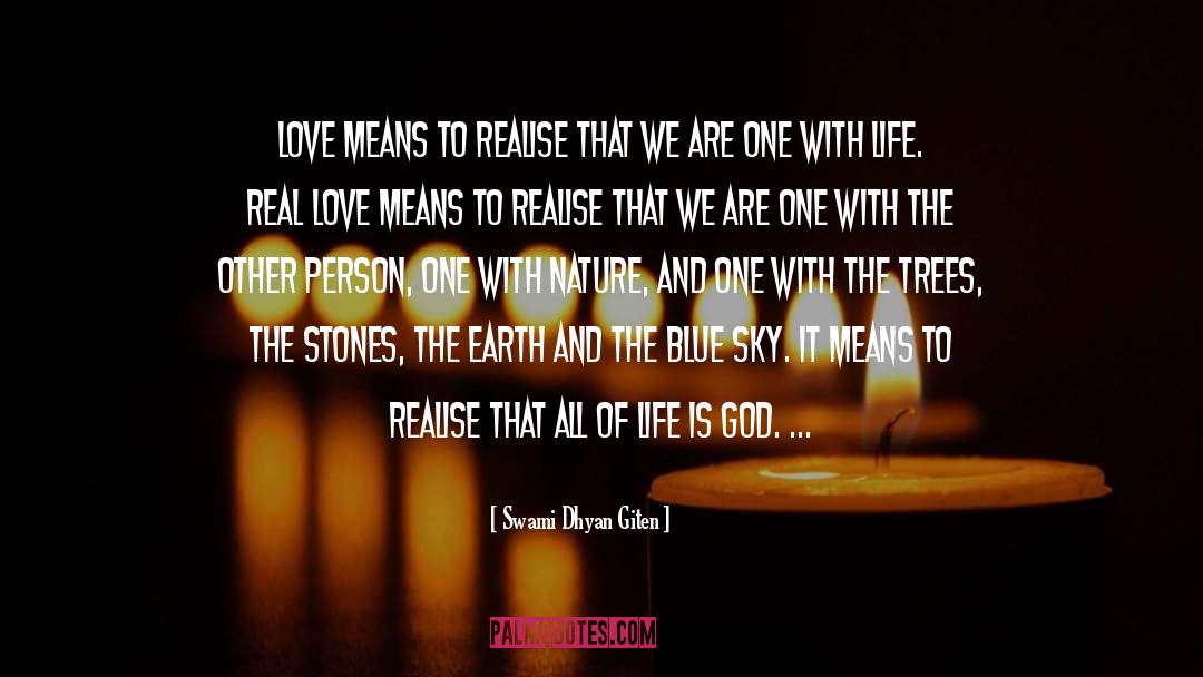Swami Dhyan Giten Quotes: Love means to realise that