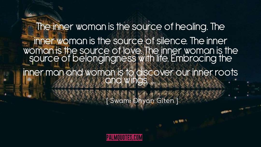 Swami Dhyan Giten Quotes: The inner woman is the