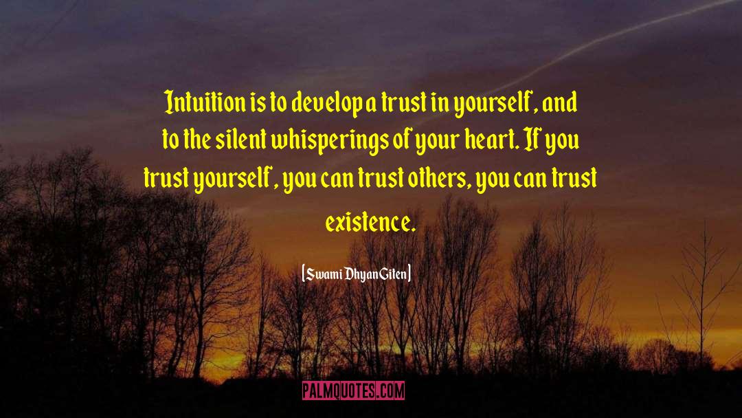 Swami Dhyan Giten Quotes: Intuition is to develop a