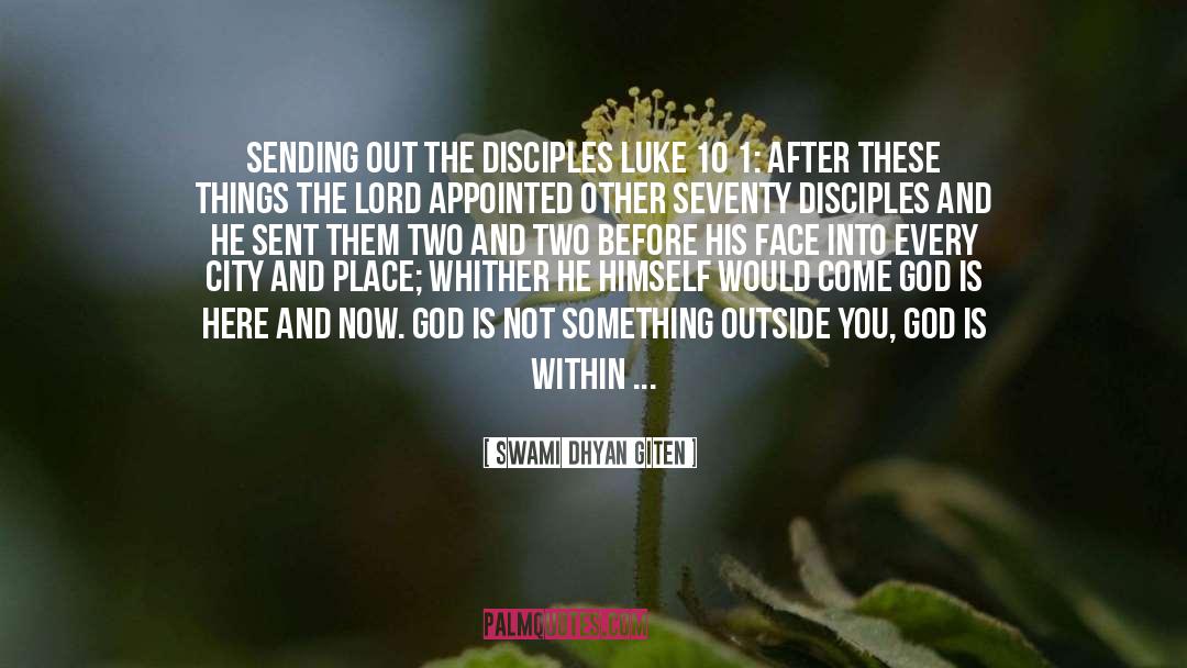 Swami Dhyan Giten Quotes: Sending out the Disciples <br