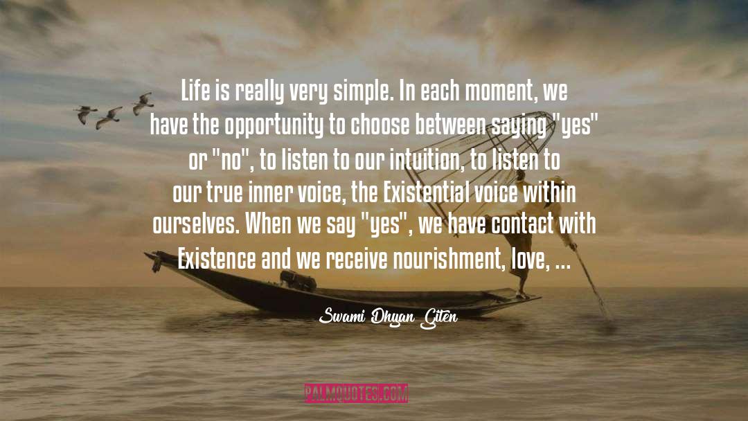 Swami Dhyan Giten Quotes: Life is really very simple.