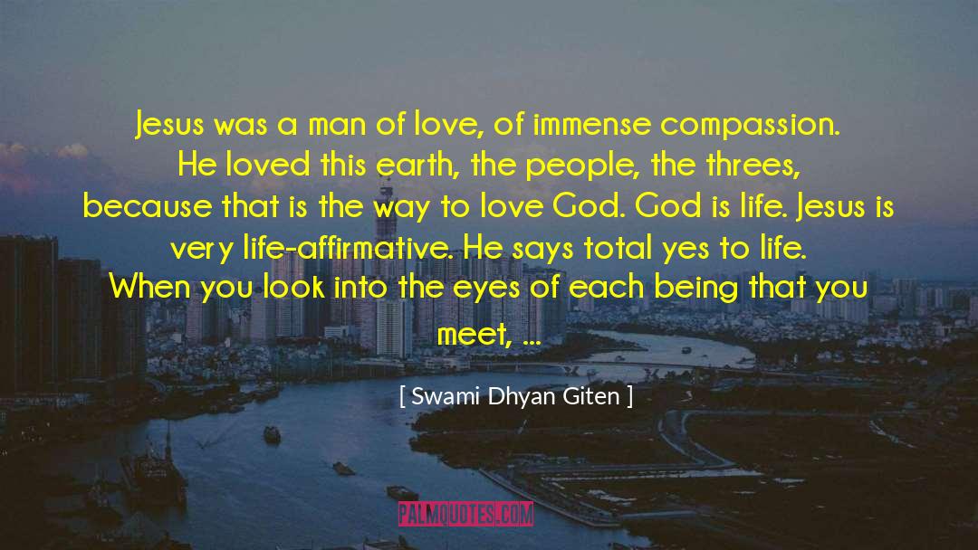 Swami Dhyan Giten Quotes: Jesus was a man of