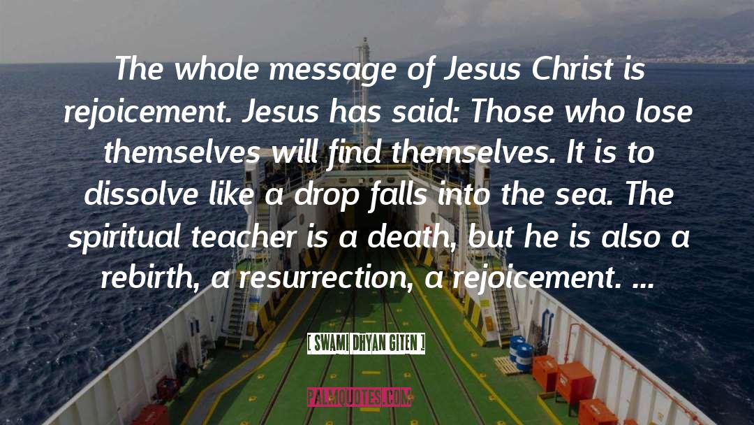 Swami Dhyan Giten Quotes: The whole message of Jesus