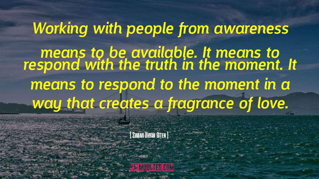 Swami Dhyan Giten Quotes: Working with people from awareness