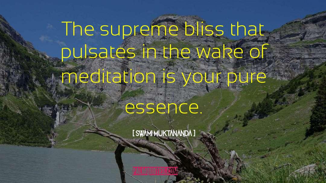 Swami Muktananda Quotes: The supreme bliss that pulsates