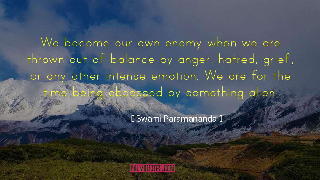 Swami Paramananda Quotes: We become our own enemy