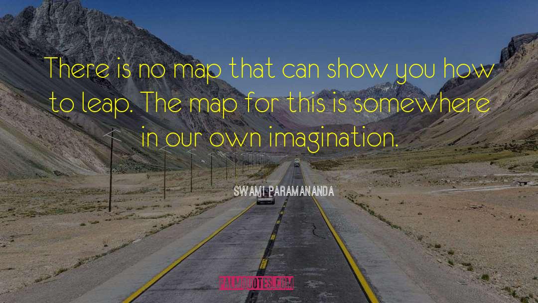 Swami Paramananda Quotes: There is no map that