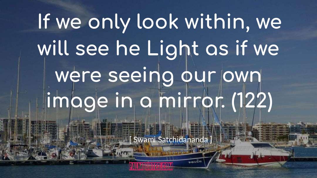 Swami Satchidananda Quotes: If we only look within,