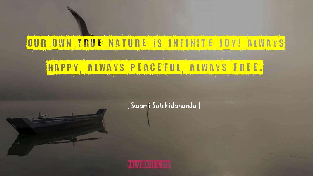 Swami Satchidananda Quotes: Our own true nature is