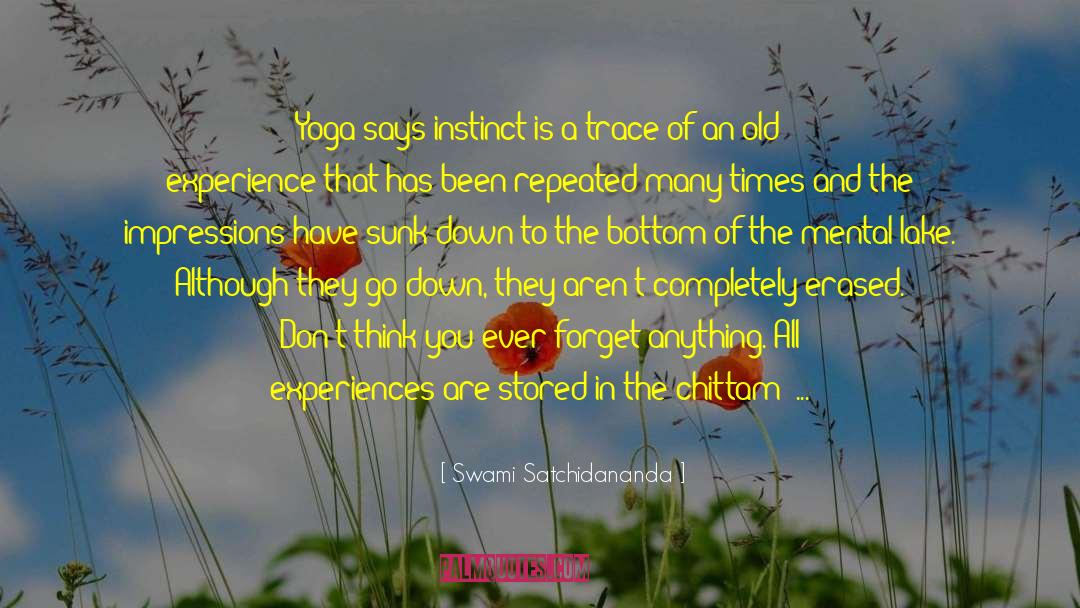 Swami Satchidananda Quotes: Yoga says instinct is a