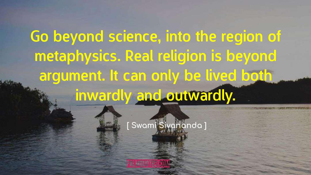 Swami Sivananda Quotes: Go beyond science, into the